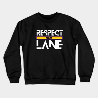 Respect Her Lane Equal Rights Social Justice Crewneck Sweatshirt